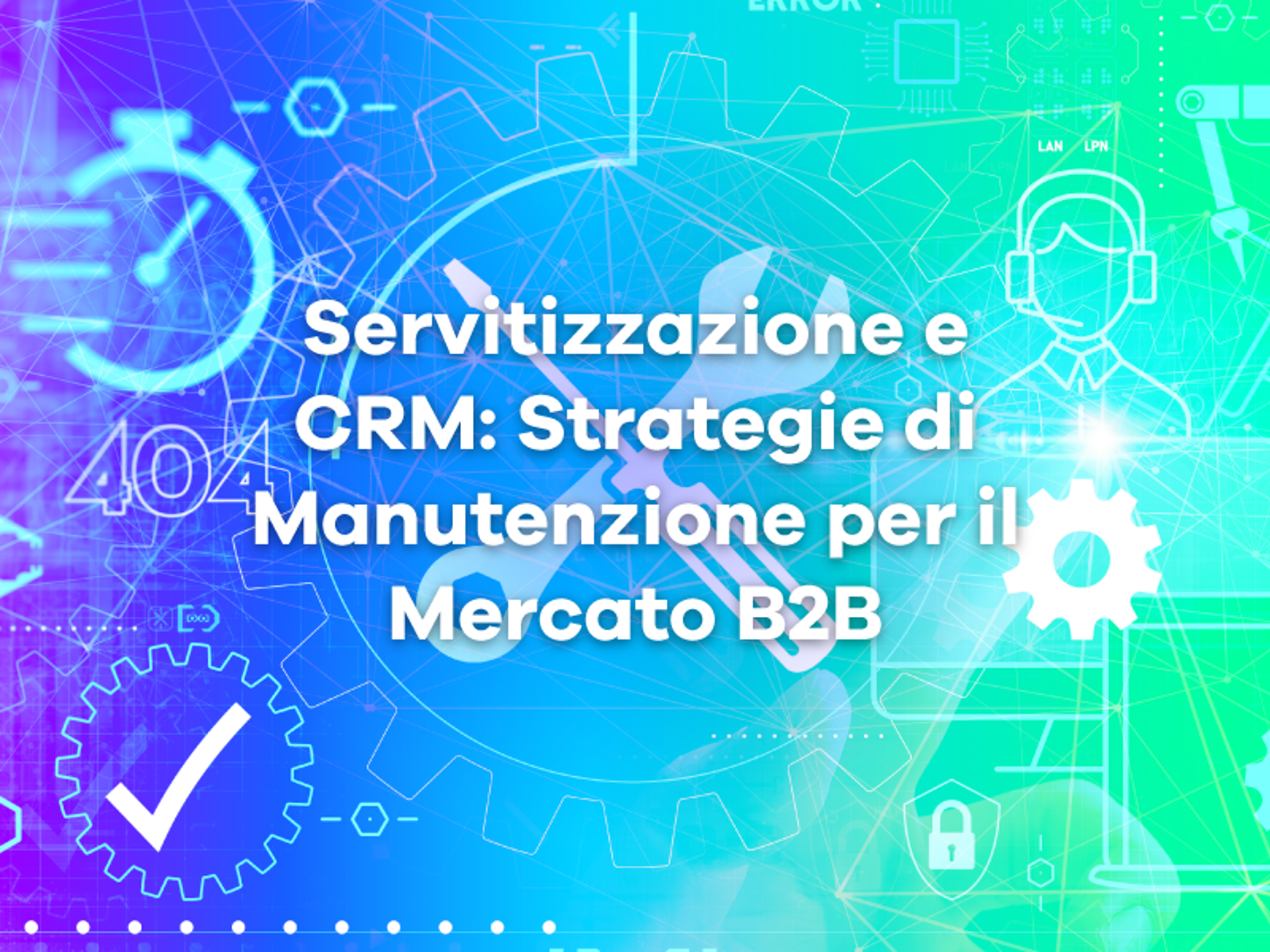 Servitizzazione: vendere servizi integrati al prodotto_OpportunityCRM 